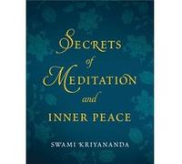 Secrets of Meditation and Inner Peace by Swami Swami Kriyananda Kriyananda Swami Swami Kriyananda Kriyananda (Auteur)