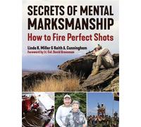 Secrets of Mental Marksmanship How to Fire Perfect Shots - Linda K. Miller - Skyhorse - ebook (ePub) - Livre