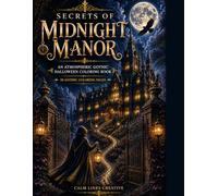 Secrets of Midnight Manor: A Gothic Halloween Coloring Book: 30 Atmospheric Scenes for Adults