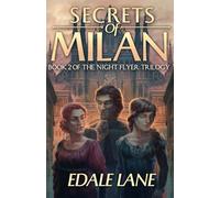 Secrets of Milan: Book Two of the Night Flyer Trilogy