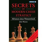 Secrets Of Modern Chess Strategy: Advances Since Nimzowitsch