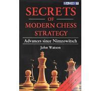 Secrets of Modern Chess Strategy: Advances Since Nimzowitsch