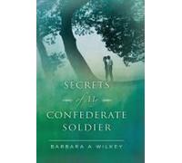 Secrets Of My Confederate Soldier
