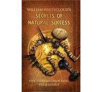 Secrets of Natural Success by William William Whitecloud Whitecloud William William Whitecloud Whitecloud (Auteur)