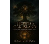 Secrets of Oak Island: Why Do We Search for What Doesn't Exist?