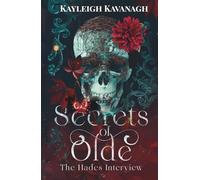 Secrets of Olde: The Hades Interview: Mythological Fantasy Fiction Novel - Life Story Interview