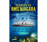 Secrets of RMS Niagara The British Gold Ship Sunk in a Nazi Minefield - Jeff Maynard - The History Press - ebook (ePub) - Livre