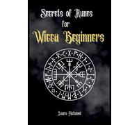 Secrets Of Runes For Wicca Beginners