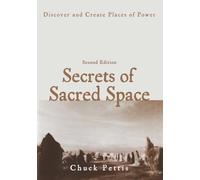 Secrets of Sacred Space: Discover and Create Places of Power