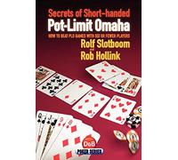 Secrets of Short-handed Pot-Limit Omaha: How to Beat Plo Games With Six or Fewer Players