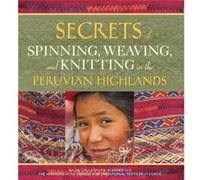 Secrets of Spinning Weaving and Knitting in the Peruvian Highlands by Nilda Callanaupa Alvarez Nilda Callanaupa Alvarez (Auteur)