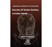 SECRETS OF STOLEN BODIES: INVISIBLE HANDS