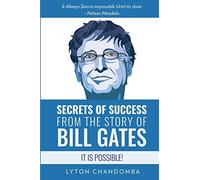 Secrets of Success from the Story of Bill Gates: It is Possible