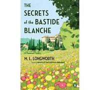 Secrets of the Bastide Blanch, The : (Provencal Mystery) - [Livre en VO] M L Longworth (Auteur)