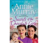 Secrets of the Chocolate Girls by Annie Murray Annie Murray (Auteur)