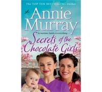 Secrets of the Chocolate Girls by Annie Murray Annie Murray (Auteur)