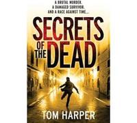 Secrets of the Dead by Tom Harper Paperback Book Tom Harper (Auteur)