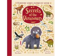 Secrets of the Dinosaurs: 15 Bedtime Stories Inspired by the Prehistoric World