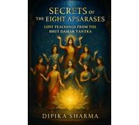 Secrets of the Eight Apsarases: Lost Teachings from the Bhut Damar Tantra