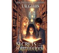 Secrets of the Forbidden Room: A Books, Nooks, and Magical Worlds Beginning.
