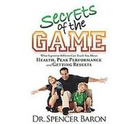 Secrets of the Game Spencer Baron (Auteur)