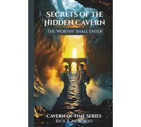 Secrets of the Hidden Cavern: The Worthy Shall Enter (2nd Edition)