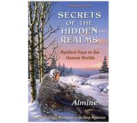 Secrets Of The Hidden Realms, Mystical Keys To The Unseen Worlds (3rd Edition)