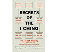 Secrets of the I Ching Joseph Murphy (Auteur)