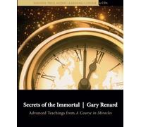 [Secrets of the Immortal] (By: Gary Renard) [published: July, 2006]