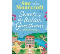 Secrets of the Italian Guesthouse Don't miss the brand-new escapist and uplifting romance from the Sunday Times million-copy bestseller! - Sue Moorcroft - Renegade Books - ebook (ePub) - Livre