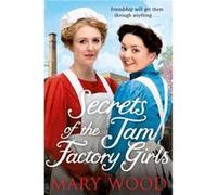 Secrets of the Jam Factory Girls by Mary Wood Mary Wood (Auteur)
