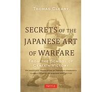 Secrets of the Japanese Art of Warfare: From the School of Certain Victory