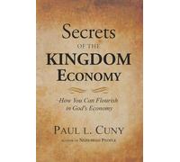 Secrets of the KINGDOM Economy: How You Can Flourish in God's Economy
