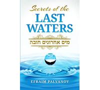Secrets of the Last Waters (Mayim Achronim Chova)