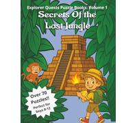 Secrets of the Lost Jungle: Explorer Quests Puzzle Books: Volume 1