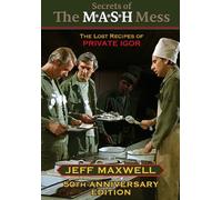 Secrets of The M*A*S*H Mess, The Lost Recipes of Private Igor: 50th Anniversary Edition