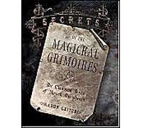 Secrets Of The Magickal Grimoires