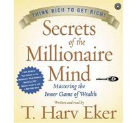 Secrets of the Millionaire Mind: Mastering the Inner Game of Wealth by T. Harv Eker (2005-02-15)
