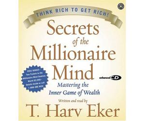 Secrets of the Millionaire Mind: Mastering the Inner Game of Wealth by T. Harv Eker (2005-02-15)
