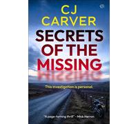 Secrets of the Missing A gripping police procedural conspiracy thriller packed with secrets and deadly consequences - CJ Carver - Bloodhound Books - ebook (ePub) - Livre
