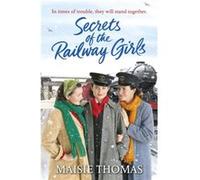 Secrets of the Railway Girls by Maisie Thomas Maisie Thomas (Auteur)