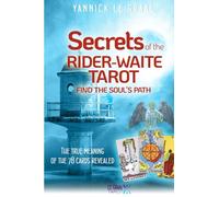 Secrets of the Rider-Waite Tarot: Find the Soul's Path