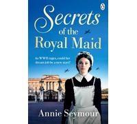 Secrets of the Royal Maid A heartwarming WWII saga series that sees a young woman swap the Welsh mines for Buckingham Palace - Annie Seymour - Penguin - ebook (ePub) - Livre
