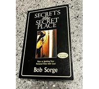 Secrets of the Secret Place: Keys to Igniting Your Personal Time With God