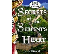 Secrets of the Serpent's Heart - LARGE PRINT: Arkana Archaeology Thrillers, Volume 6