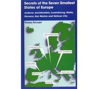 Secrets of the Seven Smallest States of Europe Andorra Liechtenstein Luxembourg Malta Monaco San Marino and Vatican City by Thomas Eccardt Thomas Eccardt (Auteur)