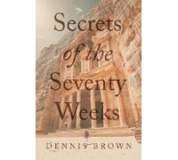 Secrets Of The Seventy Weeks