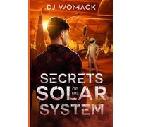 Secrets Of The Solar System: A Womack Universe Novella (The Womack Universe)