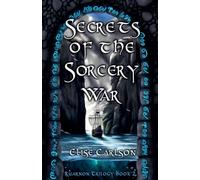 Secrets of the Sorcery War: An Epic YA Fantasy