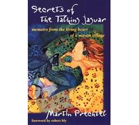 Secrets of the Talking Jaguar: Memoirs from the Living Heart of a Mayan Village